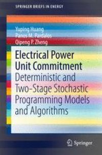 cover of the book Electrical Power Unit Commitment: Deterministic and Two-Stage Stochastic Programming Models and Algorithms