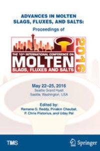 cover of the book Advances in Molten Slags, Fluxes, and Salts: Proceedings of the 10th International Conference on Molten Slags, Fluxes and Salts 2016