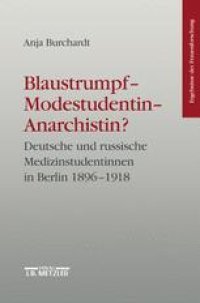 cover of the book Blaustrumpf — Modestudentin — Anarchistin?: Deutsche und russische Medizinstudentinnen in Berlin 1896–1918