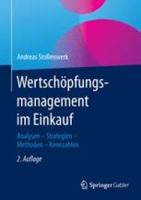 cover of the book Wertschöpfungsmanagement im Einkauf: Analysen - Strategien - Methoden - Kennzahlen