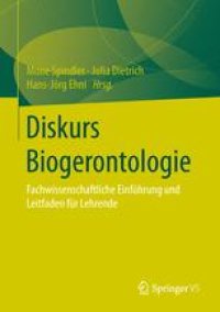 cover of the book Diskurs Biogerontologie: Fachwissenschaftliche Einführung und Leitfaden für Lehrende