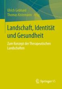 cover of the book Landschaft, Identität und Gesundheit: Zum Konzept der Therapeutischen Landschaften