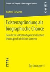 cover of the book Existenzgründung als biographische Chance: Berufliche Selbständigkeit im Kontext lebensgeschichtlichen Lernens 