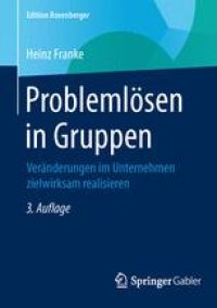 cover of the book Problemlösen in Gruppen: Veränderungen im Unternehmen zielwirksam realisieren