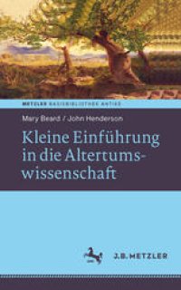 cover of the book Kleine Einführung in die Altertumswissenschaft: Basisbibliothek Antike