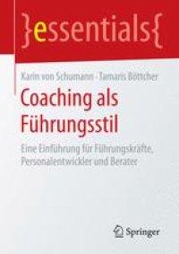 cover of the book Coaching als Führungsstil: Eine Einführung für Führungskräfte, Personalentwickler und Berater