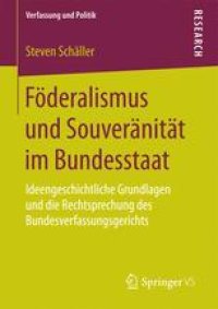 cover of the book Föderalismus und Souveränität im Bundesstaat: Ideengeschichtliche Grundlagen und die Rechtsprechung des Bundesverfassungsgerichts