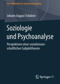 cover of the book Soziologie und Psychoanalyse: Perspektiven einer sozialwissenschaftlichen Subjekttheorie