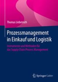 cover of the book Prozessmanagement in Einkauf und Logistik: Instrumente und Methoden für das Supply Chain Process Management