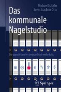 cover of the book Das kommunale Nagelstudio: Die populärsten Irrtümer zu Stadtwerke & Co.