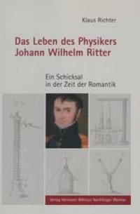 cover of the book Das Leben des Physikers Johann Wilhelm Ritter: Ein Schicksal in der Zeit der Romantik