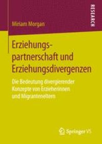 cover of the book Erziehungspartnerschaft und Erziehungsdivergenzen: Die Bedeutung divergierender Konzepte von Erzieherinnen und Migranteneltern