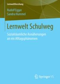 cover of the book Lernwelt Schulweg: Sozialräumliche Annäherungen an ein Alltagsphänomen