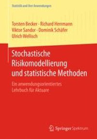 cover of the book Stochastische Risikomodellierung und statistische Methoden: Ein anwendungsorientiertes Lehrbuch für Aktuare