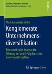 cover of the book Konglomerate Unternehmensdiversifikation: Eine empirische Analyse der Wirkung auf den Erfolg deutscher Aktiengesellschaften