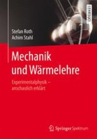 cover of the book Mechanik und Wärmelehre: Experimentalphysik – anschaulich erklärt