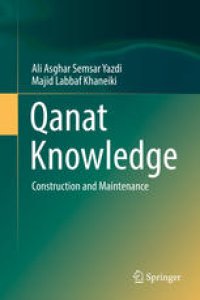 cover of the book Qanat Knowledge: Construction and Maintenance