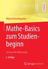 cover of the book Mathe-Basics zum Studienbeginn: Survival-Kit Mathematik