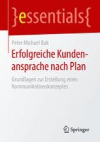 cover of the book Erfolgreiche Kundenansprache nach Plan: Grundlagen zur Erstellung eines Kommunikationskonzeptes