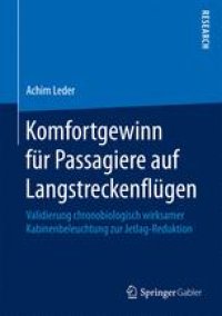 cover of the book Komfortgewinn für Passagiere auf Langstreckenflügen: Validierung chronobiologisch wirksamer Kabinenbeleuchtung zur Jetlag-Reduktion