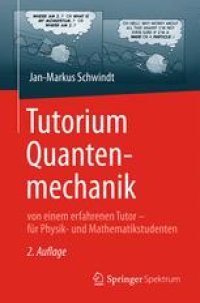 cover of the book Tutorium Quantenmechanik: von einem erfahrenen Tutor – für Physik- und Mathematikstudenten