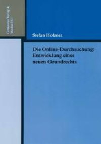 cover of the book Die Online-Durchsuchung: Entwicklung eines neuen Grundrechts