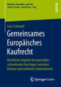 cover of the book Gemeinsames Europäisches Kaufrecht: Rechtliche Aspekte bei grenzüberschreitenden Verträgen zwischen kleinen und mittleren Unternehmen