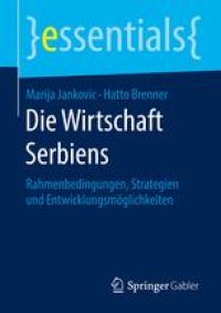 cover of the book Die Wirtschaft Serbiens: Rahmenbedingungen, Strategien und Entwicklungsmöglichkeiten