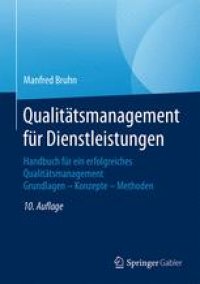 cover of the book Qualitätsmanagement für Dienstleistungen: Handbuch für ein erfolgreiches Qualitätsmanagement. Grundlagen – Konzepte – Methoden