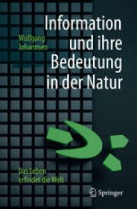 cover of the book Information und ihre Bedeutung in der Natur: Das Leben erfindet die Welt