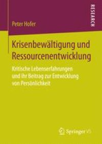 cover of the book Krisenbewältigung und Ressourcenentwicklung: Kritische Lebenserfahrungen und ihr Beitrag zur Entwicklung von Persönlichkeit