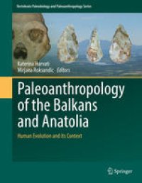 cover of the book Paleoanthropology of the Balkans and Anatolia: Human Evolution and its Context 