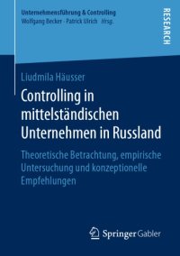 cover of the book Controlling in mittelständischen Unternehmen in Russland: Theoretische Betrachtung, empirische Untersuchung und konzeptionelle Empfehlungen