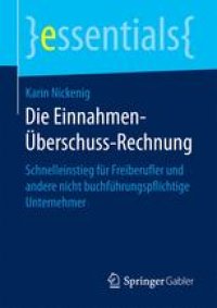 cover of the book Die Einnahmen-Überschuss-Rechnung: Schnelleinstieg für Freiberufler und andere nicht buchführungspflichtige Unternehmer