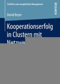 cover of the book Kooperationserfolg in Clustern mit Netzwerkcharakter: Eine Analyse der Erfolgswirkung von Koordination und relationalen Quellen