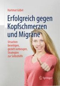 cover of the book Erfolgreich gegen Kopfschmerzen und Migräne: Ursachen beseitigen, gezielt vorbeugen, Strategien zur Selbsthilfe