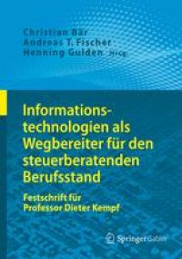 cover of the book Informationstechnologien als Wegbereiter für den steuerberatenden Berufsstand: Festschrift für Professor Dieter Kempf