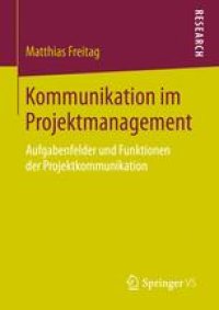 cover of the book Kommunikation im Projektmanagement: Aufgabenfelder und Funktionen der Projektkommunikation