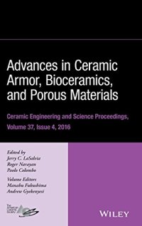 cover of the book Advances in Ceramic Armor, Bioceramics, and Porous Materials: Ceramic Engineering and Science Proceedings Volume 37, Issue 4