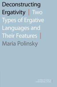 cover of the book Deconstructing ergativity: two types of ergative languages and their features