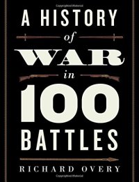 cover of the book A History of War in 100 Battles