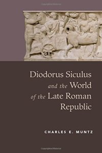 cover of the book Diodorus Siculus and the world of the late Roman republic