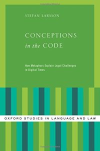 cover of the book Conceptions in the code: how metaphors explain legal challenges in digital times