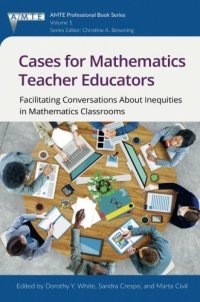 cover of the book Cases for mathematics teacher educators: facilitating conversations about inequities in mathematics classrooms