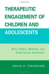 cover of the book Therapeutic Engagement of Children and Adolescents: Play, Symbol, Drawing, and Storytelling Strategies