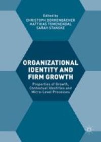 cover of the book Organizational Identity and Firm Growth: Properties of Growth, Contextual Identities and Micro-Level Processes