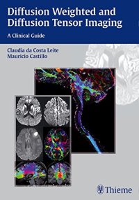 cover of the book Diffusion weighted and diffusion tensor imaging: a clinical guide