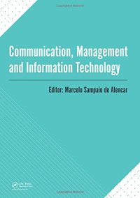 cover of the book Communication, Management and Information Technology: International Conference on Communciation, Management and Information Technology (ICCMIT 2016, Cosenza, Italy, 26-29 April 2016)