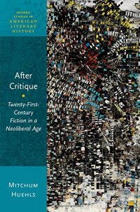 cover of the book After critique. Twenty-first-century fiction in a neoliberal age