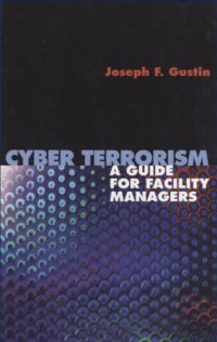 cover of the book Cyber terrorism: a guide for facility managers